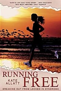 Running Free : Breaking Out from Locked-in Syndrome (Paperback)