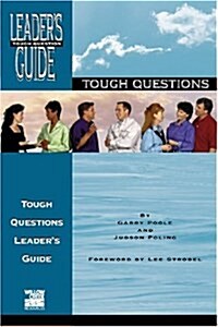 Tough Questions Leaders Guide (TOUGH QUESTIONS SERIES) (Paperback, Leaders Guide ed.)