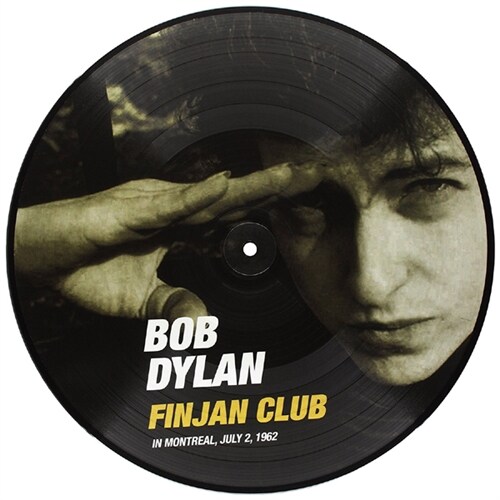 [수입] Bob Dylan - Finjan Club: In Montreal, July 2, 1962 [픽쳐디스크 LP]