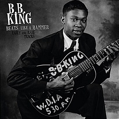 [수입] B.B. King - Beats Like A Hammer: Early And Rare Tracks [LP][한정반]
