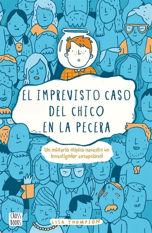 EL IMPREVISTO CASO DEL CHICO EN LAPECERA(+12 ANOS) (Paperback)