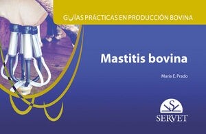 GUIAS PRACTICAS EN PRODUCCION BOVINA. MASTITIS BOVINA (Hardcover)