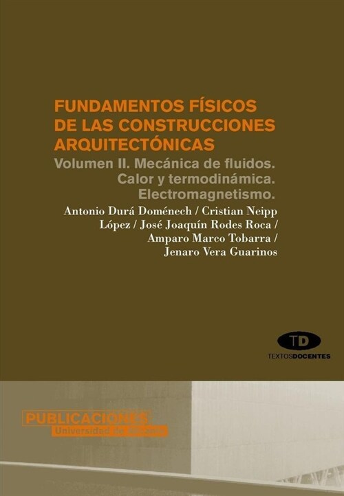 FUNDAMENTOS FISICOS DE LAS CONSTRUCCIONES ARQUITECTONICAS, VOLUMEN II. MECANICA DE FLUIDOS (Paperback)