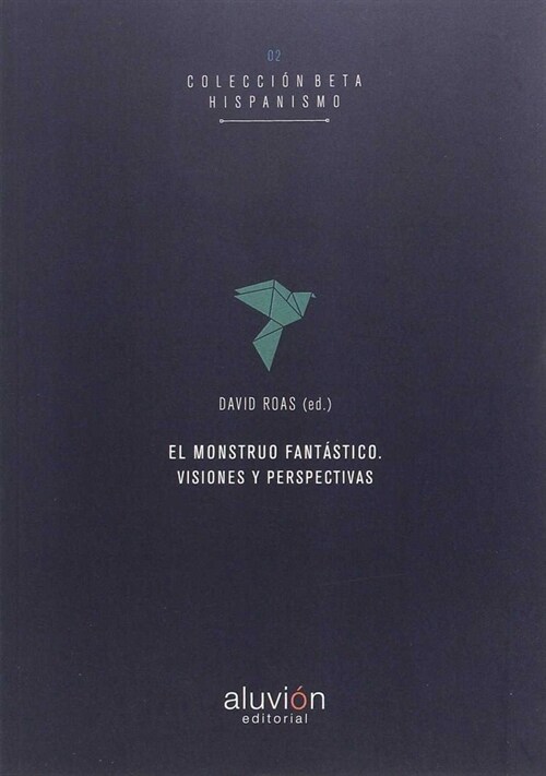 EL MONSTRUO FANTASTICO. VISIONES YPERSPECTIVAS (Paperback)