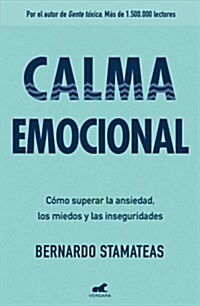 Calma Emocional: C?o Superar La Ansiedad, Los Miedos Y Las Inseguridades / Inner Peace. How to Overcome Anxiety, Fears, and Insecurities (Paperback)