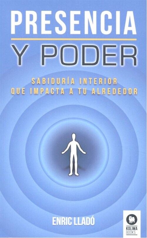 Presencia y poder: Sabidur? interior que impacta a tu alrededor (Paperback)