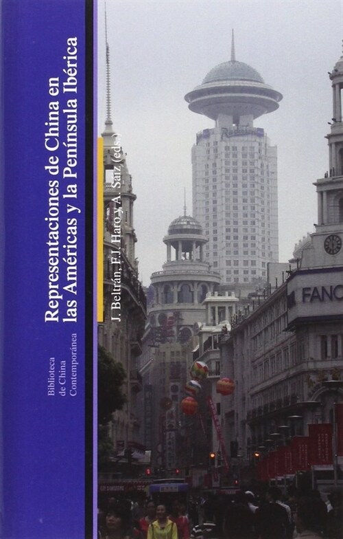 REPRESENTACIONES DE CHINA EN LAS AMERICAS Y LA PENINSULA IBERICA (Paperback)