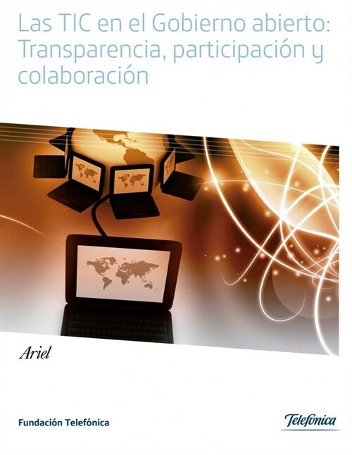 LAS TIC EN EL GOBIERNO ABIERTO: TRANSPARENCIA, PARTICIPACION Y COLABORACION (Paperback)