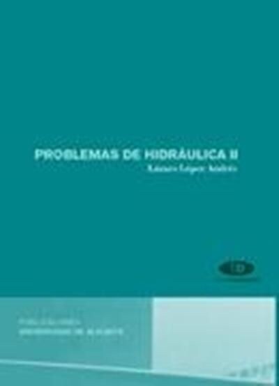 PROBLEMAS DE HIDRAULICA II (Paperback)