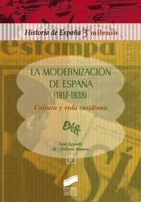 LA MODERNIZACION DE ESPANA (1917-1939): CULTURA Y VIDA COTIDIANA (Paperback)