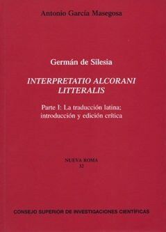 INTERPRETATIO ALCORANI LITTERALIS:LA TRADUCCIO LATINA. INTRODUCCION Y EDICION CRITICA (Paperback)