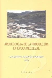 ARQUEOLOGIA DE LA PRODUCCION EN EPOCA MEDIEVAL (Paperback)