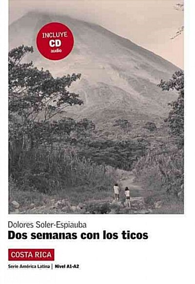 DOS SEMANAS CON LOS TICOS (+CD) (VENGA A LEER) NIVEL A2 (Paperback)