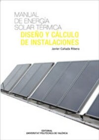 MANUAL DE ENERGIA SOLAR: DISENO Y CALCULO DE INSTALACIONES(ED. BAJO DEMANDA) (Paperback)