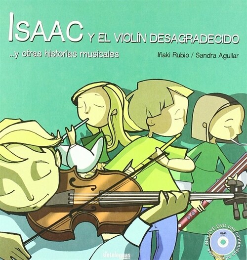 ISAAC Y EL VIOLIN DESAGRADECIDO...Y OTRAS HISTORIAS MUSICALES (+DVD)(+8 ANOS) (Hardcover)