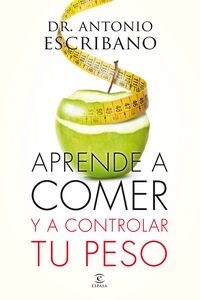 APRENDE A COMER Y A CONTROLAR TU PESO (Paperback)