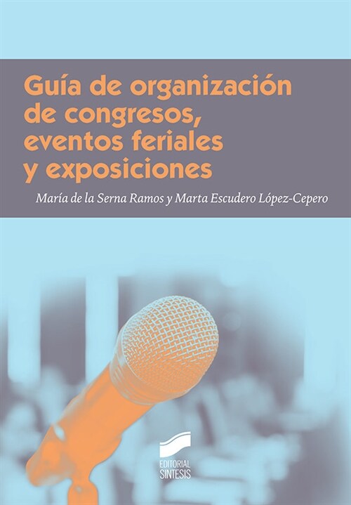 GUIA DE ORGANIZACION DE CONGRESOS,EVENTOS FERIALES Y EXPOSICIONES (Paperback)