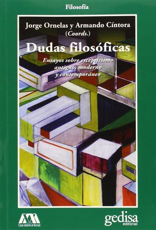 DUDAS FILOSOFICAS (ENSAYOS SOBRE ESCEPTICISMO ANTIGUO, MODERNO Y CONTEMPORANEO (Paperback)