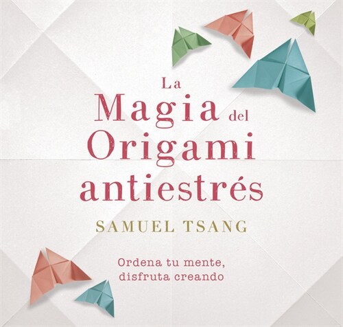 LA MAGIA DEL ORIGAMI ANTIESTRES (Paperback)