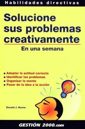 SOLUCIONE SUS PROBLEMAS CREATIVAMENTE (Paperback)