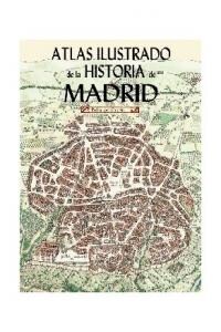 ATLAS ILUSTRADO DE LA HISTORIA DE MADRID (Hardcover)