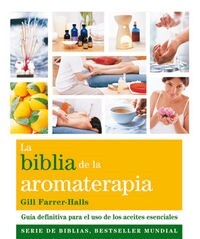 LA BIBLIA DE LA AROMATERAPIA (Paperback)