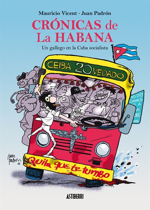 CRONICAS DE LA HABANA: UN GALLEGO EN LA CUBA SOCIALISTA (COMIC) (Paperback)