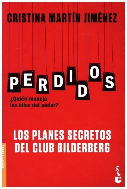 PERDIDOS. LOS PLANES SECRETOS DEL CLUB BILDERBERG (Paperback)