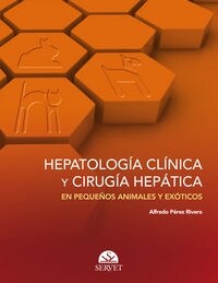 HEPATOLOGIA CLINICA Y CIRUGIA HEPATICA EN PEQUENOS ANIMALES Y EXOTICOS (Hardcover)
