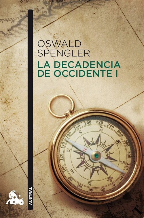 LA DECADENCIA DE OCCIDENTE I (AUSTRAL) (Paperback)