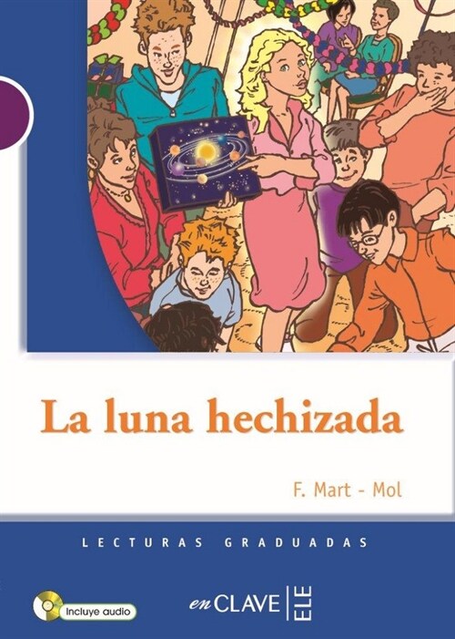 LA LUNA HECHIZADA (+CD) (LECTURASGRADUADAS) NIVEL 1 (Paperback)