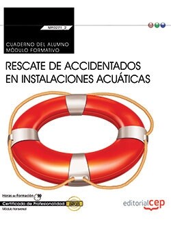 CUADERNO DEL ALUMNO. RESCATE DE ACCIDENTADOS EN INSTALACIONES ACUATICAS (MF0271_2: TRANSVERSAL). CERTIFIC (Book)