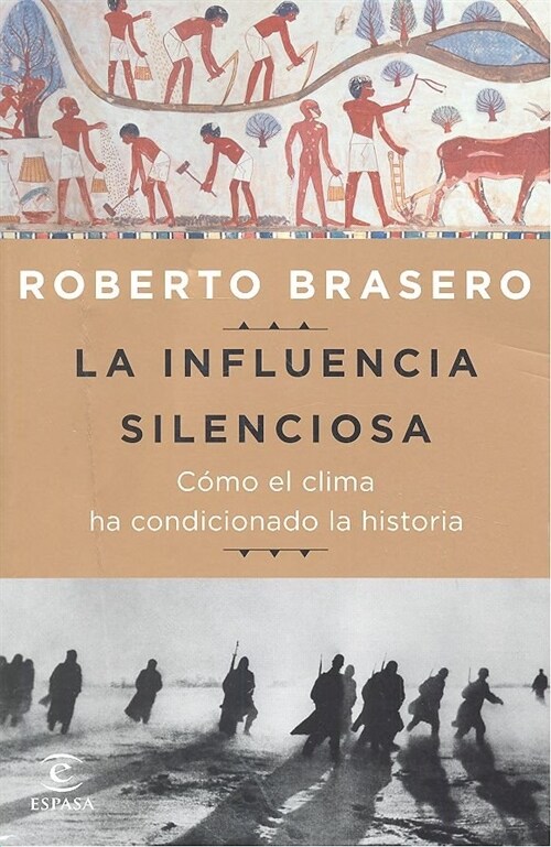 LA INFLUENCIA SILENCIOSA. COMO EL CLIMA HA CONDICIONADO LA HISTORIA (Paperback)