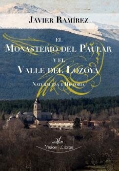 EL MONASTERIO DEL PAULAR Y EL VALLEDEL LOZOYA (Paperback)