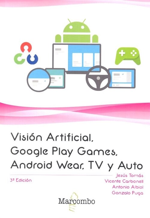 VISION ARTIFICIAL, GOOGLE PLAY GAMES, ANDROID WEAR, TV Y AUTO (Paperback)