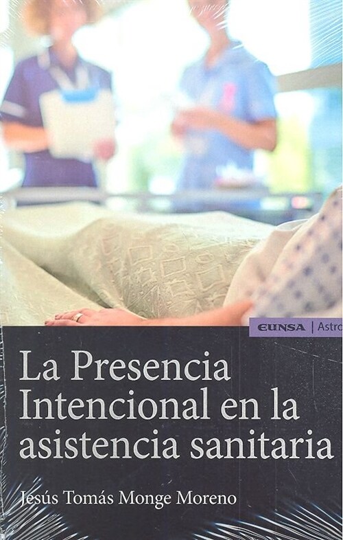 PRESENCIA INTENCIONAL EN LA ASISTENCIA SANITARIA, LA (Paperback)