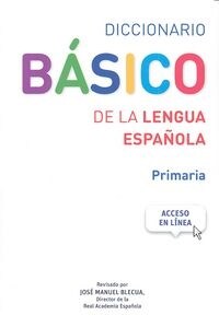 DICCIONARIO BASICO DE LA LENGUA ESPANOLA (PRIMARIA) (Paperback)
