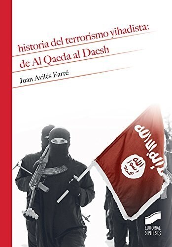 HISTORIA DEL TERRORISMO YIHADISTA:DE AL QAEDA AL DAESH (Paperback)