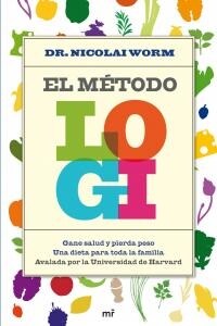 EL METODO LOGI: GANA SALUD Y PIERDER PESO (Paperback)