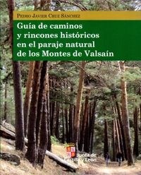 GUIA DE CAMINOS Y RINCONES HISTORICOS EN EL PAISAJE NATURAL DE LOS MONTES DE VALSAIN (Paperback)