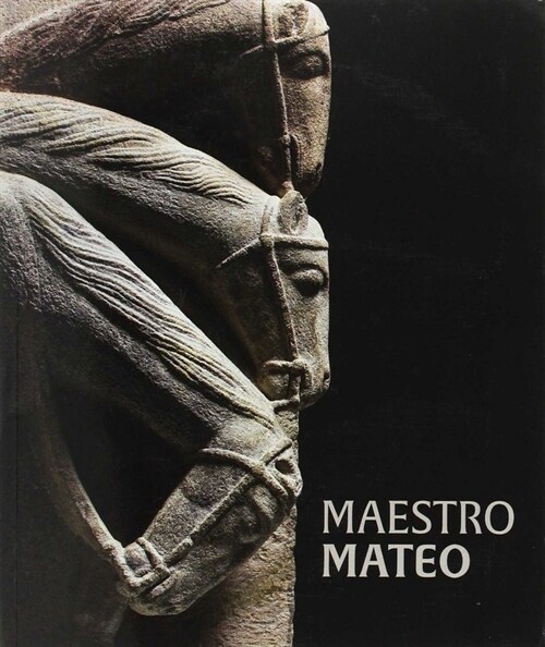 MAESTRO MATEO EN EL MUSEO DEL PRADO (ESPANOL) (CAT.EXPOSICION) (Paperback)