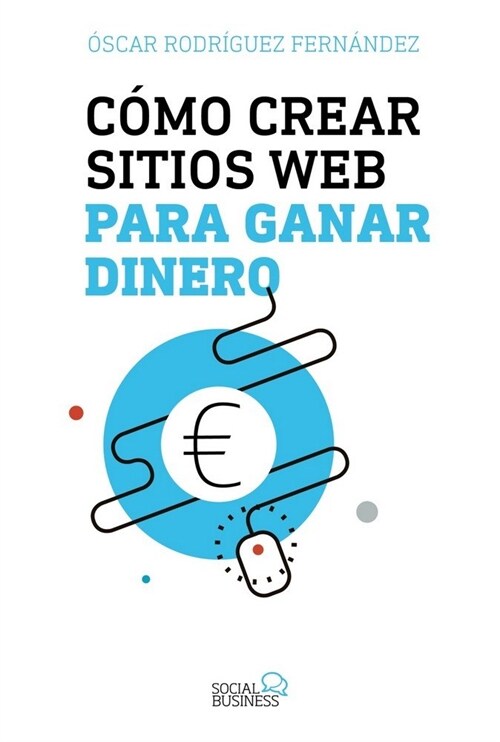 COMO CREAR SITIOS WEB PARA GANAR DINERO (Paperback)