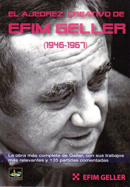 EL AJEDREZ CREATIVO DE EFIM GELLER(1946-1967) (Paperback)