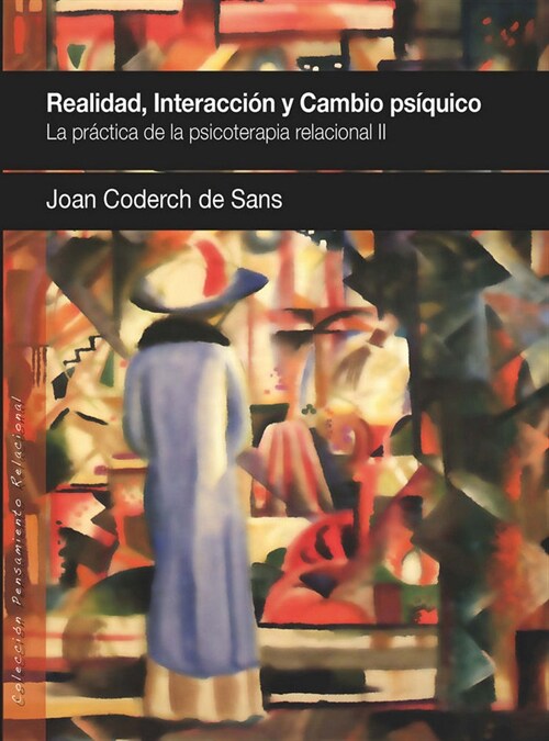 (II) LA PRACTICA DE LA PSICOTERAPIA RELACIONAL (II): INTERACCION, REALIDAD Y CAMBIO PSIQUICO (Paperback)