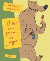 EL OSO EN EL PARQUE DE JUEGOS(+4 ANOS) (Hardcover)