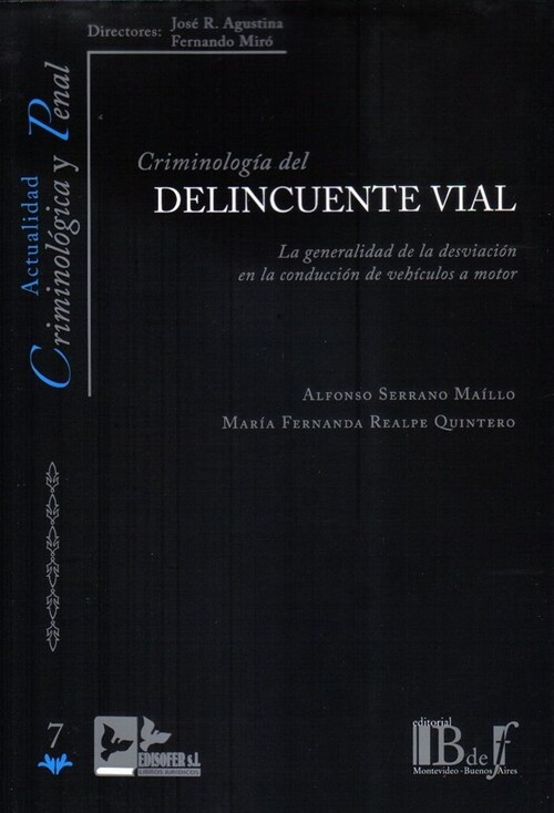 CRIMINOLOGIA DEL DELINCUENTE VIAL.LA GENERALIDAD DE LA DESVIACION ENLA CONDUCCION DE VEHICULOS A MOTOR (Paperback)