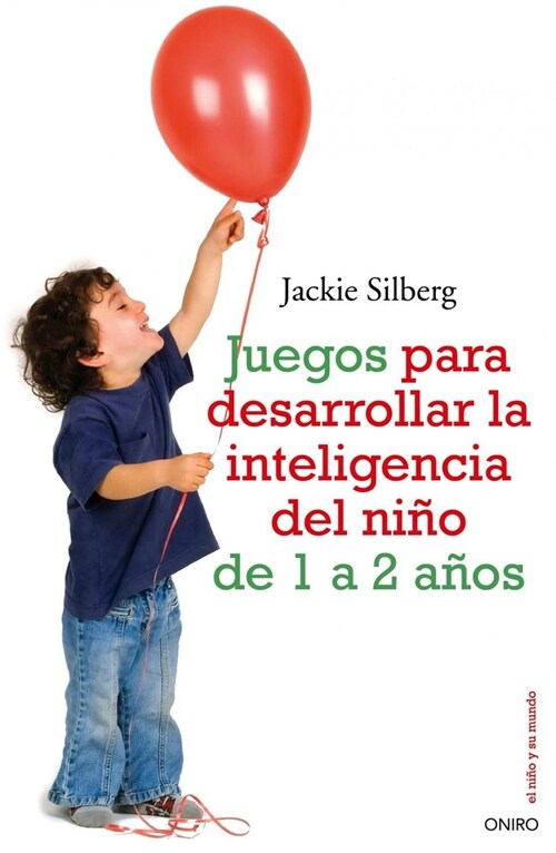 JUEGOS PARA DESARROLLAR LA INTELIGENCIA DEL NINO DE 1 A 2 ANOS (Paperback)