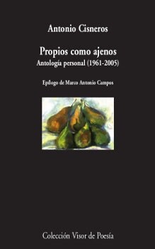 PROPIOS COMO AJENOS (ANTOLOGIA POETICA, 1961-2005) (Other Book Format)