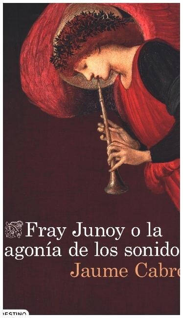 FRAY JUNOY O LA AGONIA DE LOS SONIDOS (Paperback)