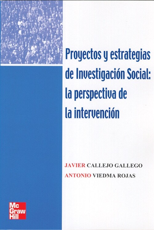 PROYECTOS Y ESTRATEGIAS DE INVESTIGACION SOCIAL: LA PERSPECTIVA DE LAINTERVENCION (Paperback)